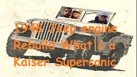 Jeep project Pt-1 Willy's CJ-2a engine rebuild Kaiser supersonic