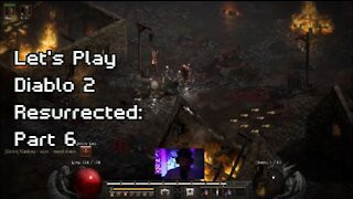 Diablo 2 Resurrected: Part 6