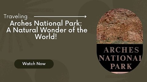 Arches National Park: A Natural Wonder of the World!