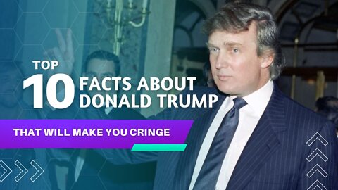 Top 10 Facts About Donald Trump That Will Make You Cringe #top10rankings