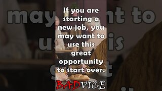 BADVICE: This is how you take starting a new job to the next level