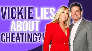 RHOC Vickie lies about cheating Steve Lodge!?