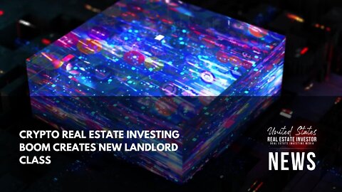 Crypto Real Estate Investing Boom Creates New Landlord Class