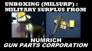 UNBOXING 116: NUMRICH GUN PARTS CORP. French Visoscope, German Flashider, CETME Bayonet, more!!!