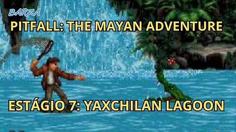 PITFALL: THE MAYAN ADVENTURE | SNES | #7: YAXCHILAN LAGOON | MODO NORMAL | 1994