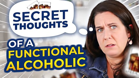 Disturbing Thoughts Functional Alcoholics Don't Like To Admit