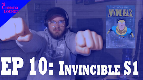 Ep 10: Invincible Season 1