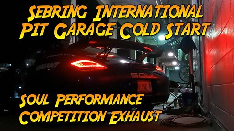 Sebring Pit Garage Cold Start: Soul Performance Competition Headers + Valved Exhaust (Cayman 987.2)
