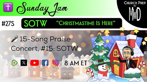 ✝️ #27S 🎤Sunday Jam, ft SOTW: "Christmastime Is Here" | Church Prep w/ MWD