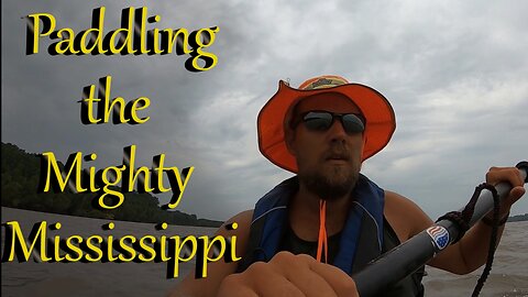 Kayaking the Mighty Mississippi ep.17 Cape Girardeau to Caruthersville (days 43-45)