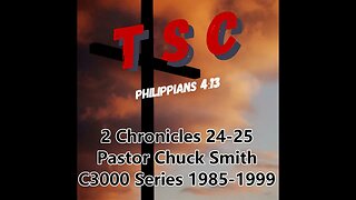 009 2 Chronicles 24-25 | Pastor Chuck Smith | 1985-1999 C3000 Series