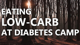 How to eat LOW-CARB at a Diabetes Camp