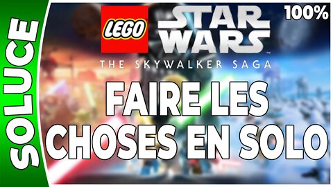 LEGO Star Wars : La Saga Skywalker - FAIRE LES CHOSES EN SOLO - 100% - Minikits et défis [FR PS5]