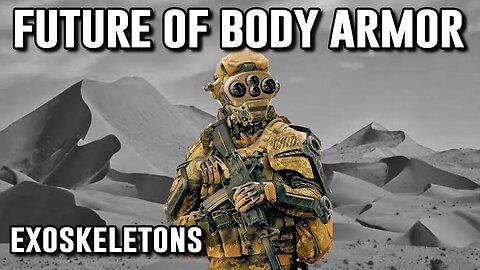 Exoskeletons are the future of body armor