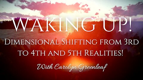 Dimensional Shifting from 3rd to 4th and 5th Realities!