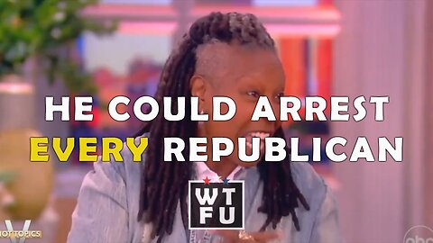 Whoopi Goldberg calls for Joe Biden to arrest every Republican.