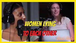 Women LIE to each other