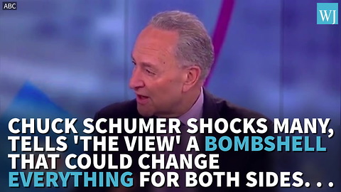 Chuck Schumer Shocks Many, Tell 'TheView' A Bombshell That Could Change Everything For BOTH Sides