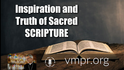 16 Mar 21, The Bishop Strickland Hour: Inspiration and the Truth of Sacred Scripture