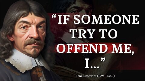 Use Your MIND WELL! Rene Descartes Quotes.