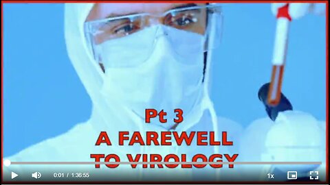 A FAREWELL TO VIROLOGY (PART 3) - Exposing the Contagious Virus Lie