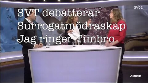 SVT debatterar surrogatmödraskap, jag ringer Timbro.