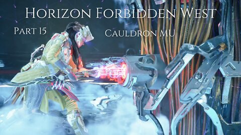Horizon Forbidden West Part 15 : Cauldron MU