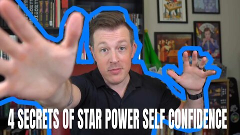 4 Secrets Of "Star Power" Likeability & Self Confidence