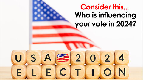 Consider this... Who is influencing your vote in 2024?