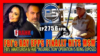 EP 2756-6PM FBI's 'RAY EPPS' FINALLY HITS THE MAIN STREAM. THEIR FAKE INSURRECTION IS BEING EXPOSED