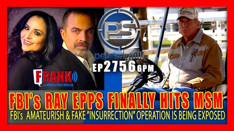 EP 2756-6PM FBI's 'RAY EPPS' FINALLY HITS THE MAIN STREAM. THEIR FAKE INSURRECTION IS BEING EXPOSED