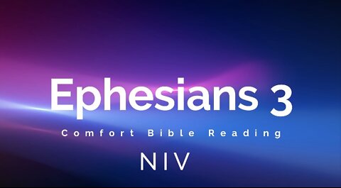 Reading the Book of Ephesians Chapter 3 (NIV)