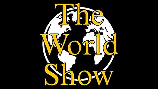 The World Show is about our world. (duh)
