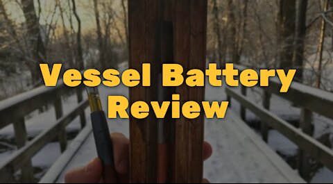 Vessel Battery Review: The Best Battery For Cartridges