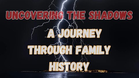 Uncovering the Shadows: A Journey Through Family History