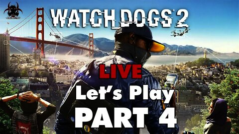 Watch Dogs 2 - LIVE Let's Play/Walkthrough Part 4 - Eye For An Eye
