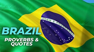 BRAZIL | Proverbs & Quotes