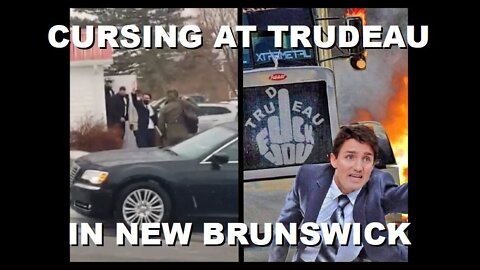 Canadians in New Brunswick Yell & Swear at Justin Trudeau as he Leaves Town | April 19th 2022