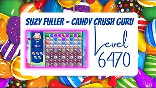 Candy Crush Level 6470 Talkthrough, 30 Moves 0 Boosters