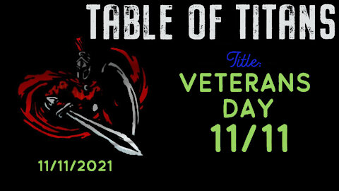 Table Of Titans- 11:11 Veterans Day