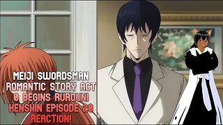 MEIJI SWORDSMAN ROMANTIC STORY ACT 0 BEGINS! RUROUNI KENSHIN EPISODE 20 REACTION!