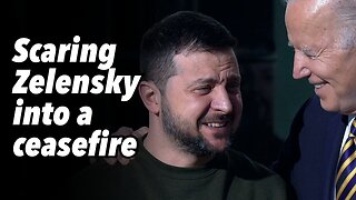 Scaring Zelensky into a ceasefire