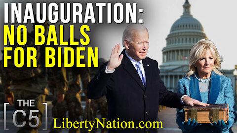 Inauguration: No Balls For Biden – C5