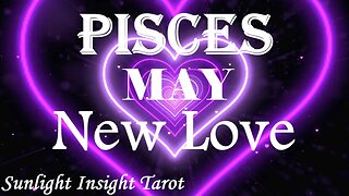 Pisces *You Expect This to Happen, Finding A Great Love When You're Not Even Looking* May New Love