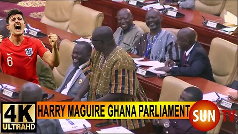 Harry Maguire - Ghana Parliament
