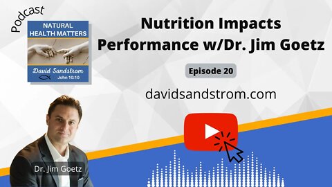Nutrition Impacts Performance with Dr. Jim Goetz