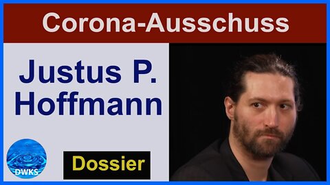 Corona Ausschuss - Wer ist Dr. Justus P. Hoffmann? - Was kann man über ihn Internet recherchieren?