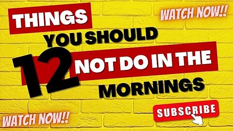 Exploring The Backstory of 12 Things You Should Not Do In The Morning