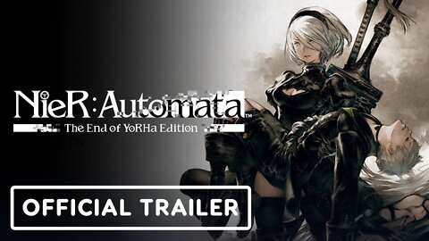 Nier Automata The End of YoRHa Edition - Official Nintendo Switch Trailer