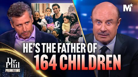 Dr. Phil Dumbfounded How This Man Became the Father of 164 Children | Dr. Phil Primetime